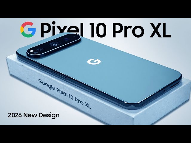 Google Pixel 10 Pro XL - First Look New Design, Features, Specs ...