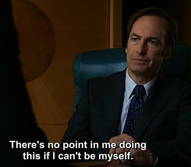 S02E07] -- "There's no point in me doing this if I can't be myself ...