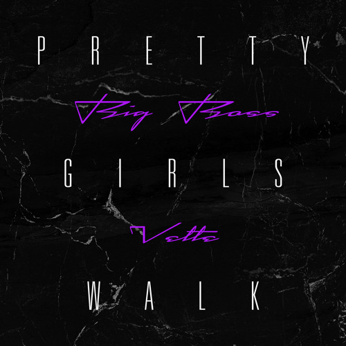 Stream Pretty Girls Walk by Big Boss Vette | Listen online for ...