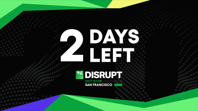 Only 2 days left to save $675 on your Disrupt 2025 ticket | TechCrunch