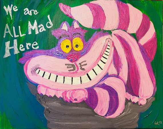 Cheshire Cat We Are All Mad Here - Etsy