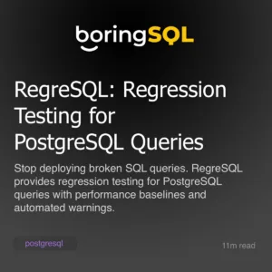 RegreSQL: Regression Testing for PostgreSQL Queries