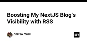 Boosting My NextJS Blog’s Visibility with RSS