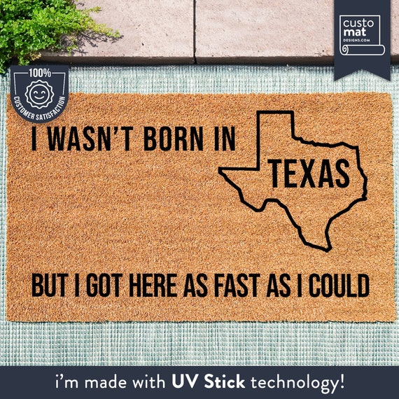 I Wasn't Born in Texas but I Got Here as Fast as I Could ...