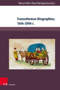 PDF) Transottoman Biographies, 16th–20th c. Eds. Denise Klein ...