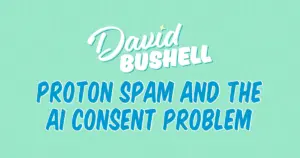 Proton Spam and the AI Consent Problem