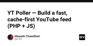 YT Poller — Build a fast, cache-first YouTube feed (PHP + JS)