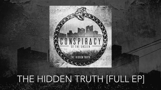 Conspiracy Of The Unseen - The Hidden Truth [FULL EP] - YouTube